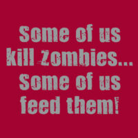 Some of us kill Zombies some of us feed them! - HeavyBlend™ adult hooded sweatshirt Design