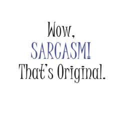 Wow, Sarcasm! Design