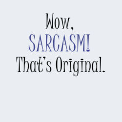 Wow, Sarcasm! Design