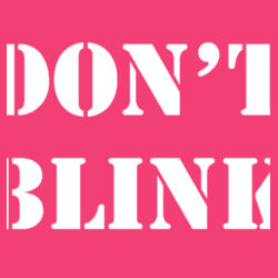 Don't Blink - Softstyle™ women's ringspun t-shirt Design