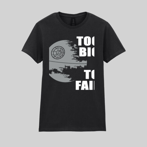 Too Big To Fail - Softstyle™ women's ringspun t-shirt Thumbnail
