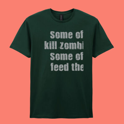 Some of us kill Zombies some of us feed them! - Softstyle™ adult ringspun t-shirt Thumbnail