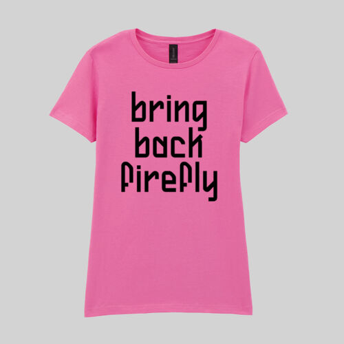 Bring Back Firefly - Softstyle™ women's ringspun t-shirt Thumbnail